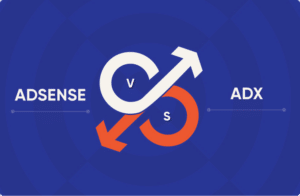 Google AdSense Vs Google AdX: Which Is Better?